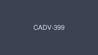 cadv-399 CADV-399 여동생 ◆섹스 8시간